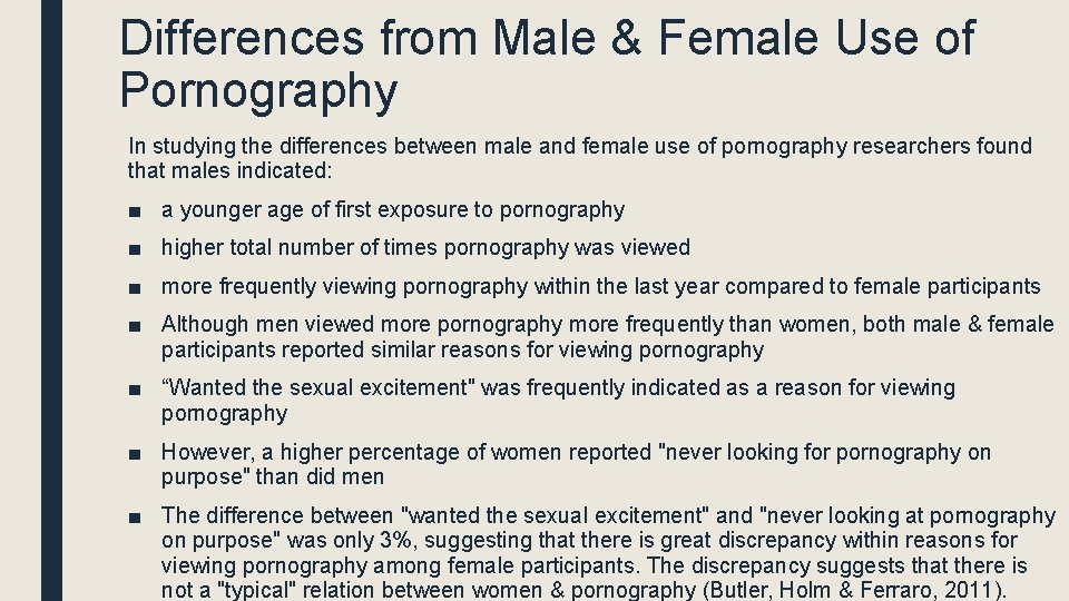 Differences from Male & Female Use of Pornography In studying the differences between male