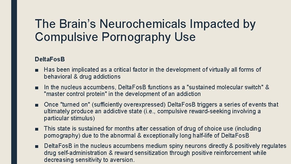 The Brain’s Neurochemicals Impacted by Compulsive Pornography Use Delta. Fos. B ■ Has been