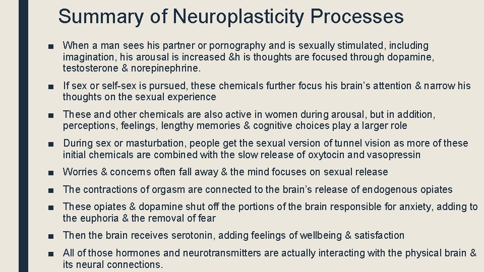 Summary of Neuroplasticity Processes ■ When a man sees his partner or pornography and