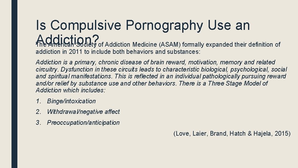 Is Compulsive Pornography Use an Addiction? The American Society of Addiction Medicine (ASAM) formally