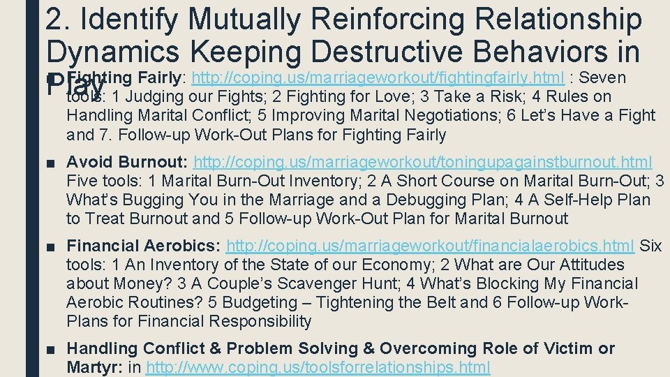 2. Identify Mutually Reinforcing Relationship Dynamics Keeping Destructive Behaviors in ■ Fighting Fairly: http: