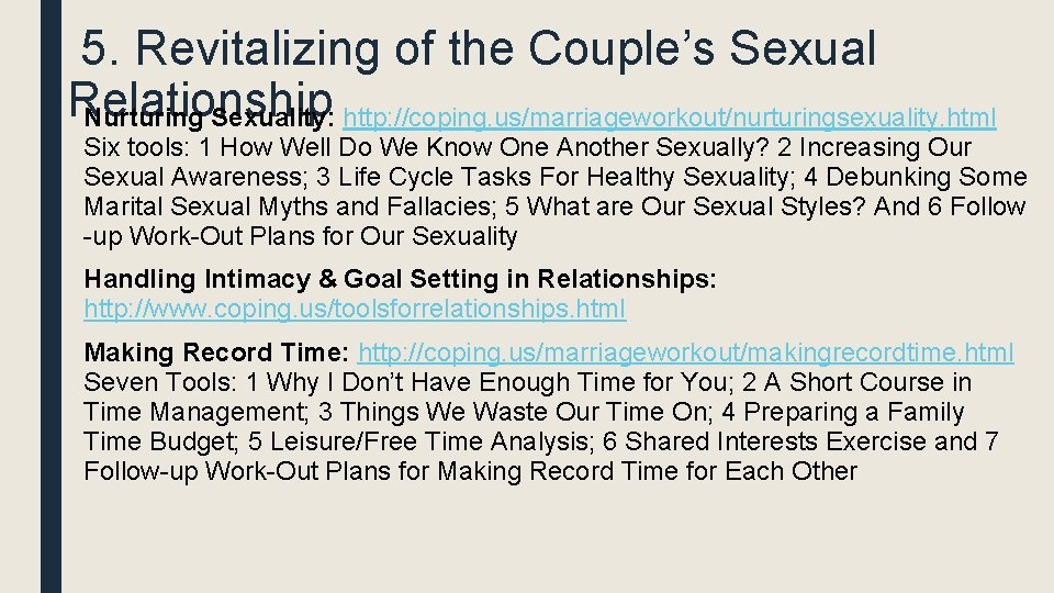  5. Revitalizing of the Couple’s Sexual Relationship Nurturing Sexuality: http: //coping. us/marriageworkout/nurturingsexuality. html