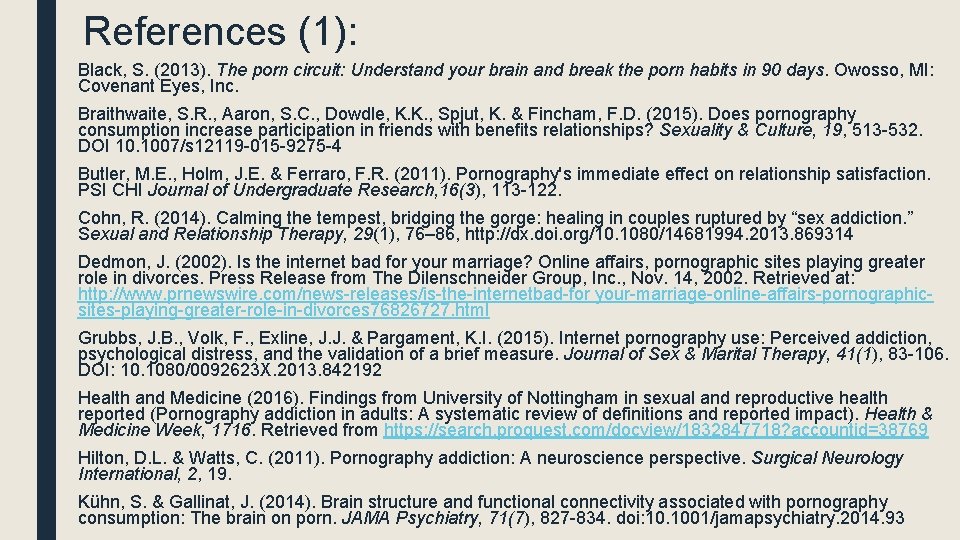 References (1): Black, S. (2013). The porn circuit: Understand your brain and break the