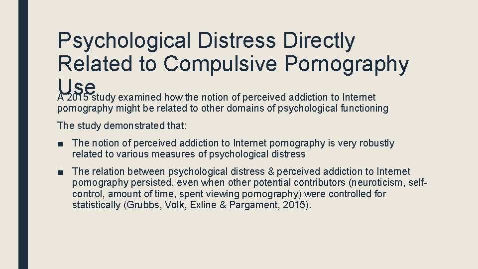 Psychological Distress Directly Related to Compulsive Pornography Use A 2015 study examined how the