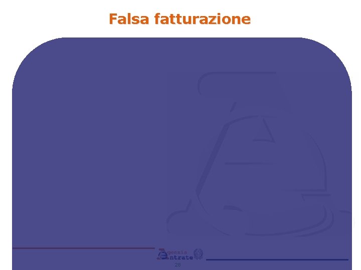 Falsa fatturazione 28 