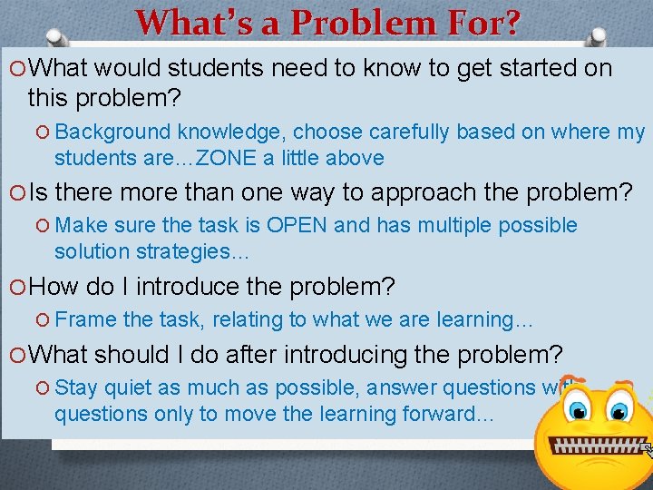 What’s a Problem For? O What would students need to know to get started