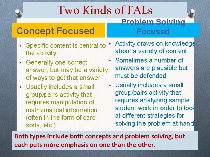 Two Kinds of FALs Concept Focused Problem Solving Focused • Specific content is central