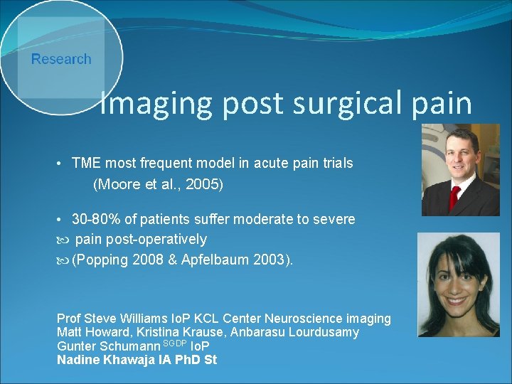 Imaging post surgical pain • TME most frequent model in acute pain trials (Moore