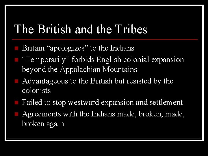 The British and the Tribes n n n Britain “apologizes” to the Indians “Temporarily”