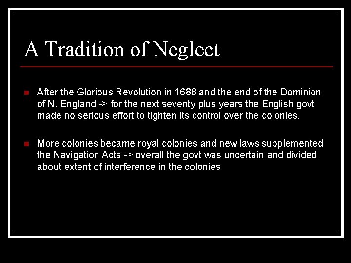 A Tradition of Neglect n After the Glorious Revolution in 1688 and the end