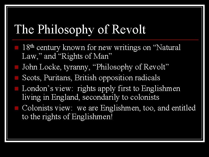 The Philosophy of Revolt n n n 18 th century known for new writings