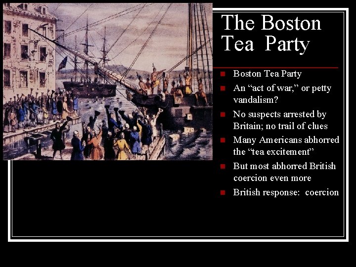 The Boston Tea Party n n n Boston Tea Party An “act of war,