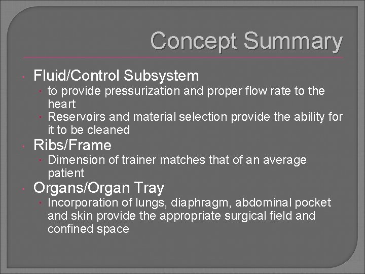Concept Summary Fluid/Control Subsystem to provide pressurization and proper flow rate to the heart