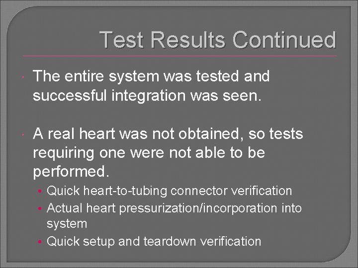 Test Results Continued The entire system was tested and successful integration was seen. A