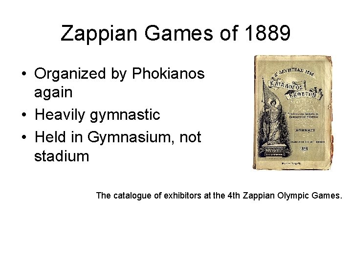 Zappian Games of 1889 • Organized by Phokianos again • Heavily gymnastic • Held