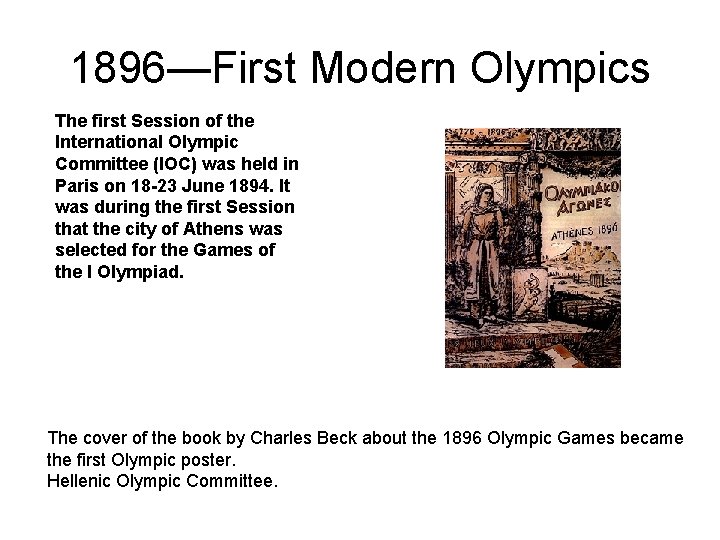 1896—First Modern Olympics The first Session of the International Olympic Committee (IOC) was held