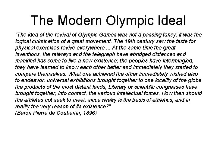 The Modern Olympic Ideal "The idea of the revival of Olympic Games was not