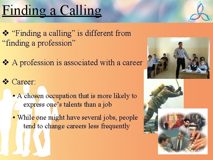 Finding a Calling v “Finding a calling” is different from “finding a profession” v