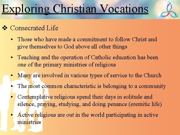 Exploring Christian Vocations v Consecrated Life • Those who have made a commitment to