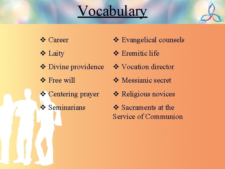 Vocabulary v Career v Evangelical counsels v Laity v Eremitic life v Divine providence