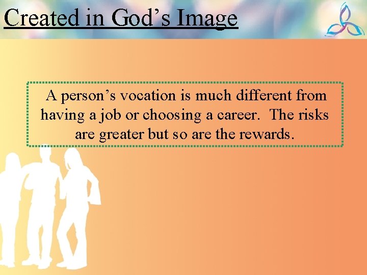 Created in God’s Image A person’s vocation is much different from having a job