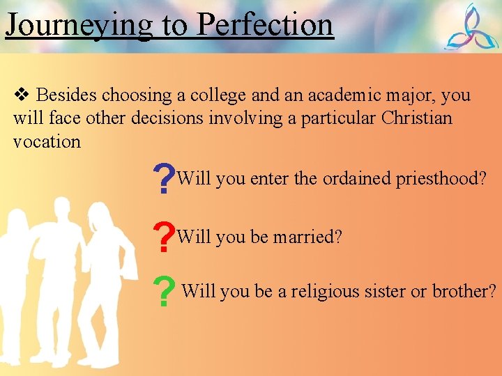 Journeying to Perfection v Besides choosing a college and an academic major, you will