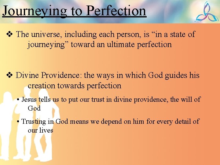 Journeying to Perfection v The universe, including each person, is “in a state of