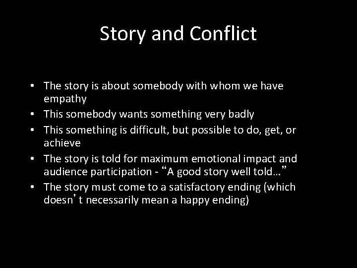 Story and Conflict • The story is about somebody with whom we have empathy