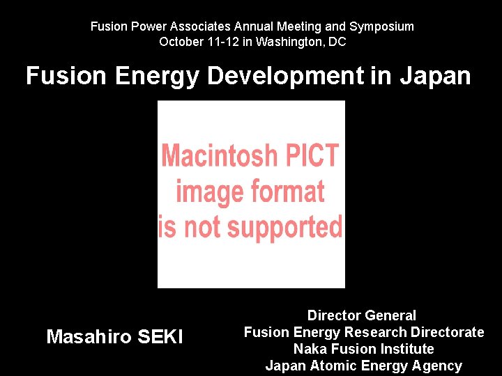 Fusion Power Associates Annual Meeting and Symposium October 11 -12 in Washington, DC Fusion