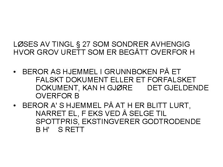 LØSES AV TINGL § 27 SOM SONDRER AVHENGIG HVOR GROV URETT SOM ER BEGÅTT