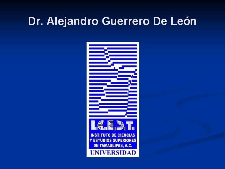 Dr. Alejandro Guerrero De León 