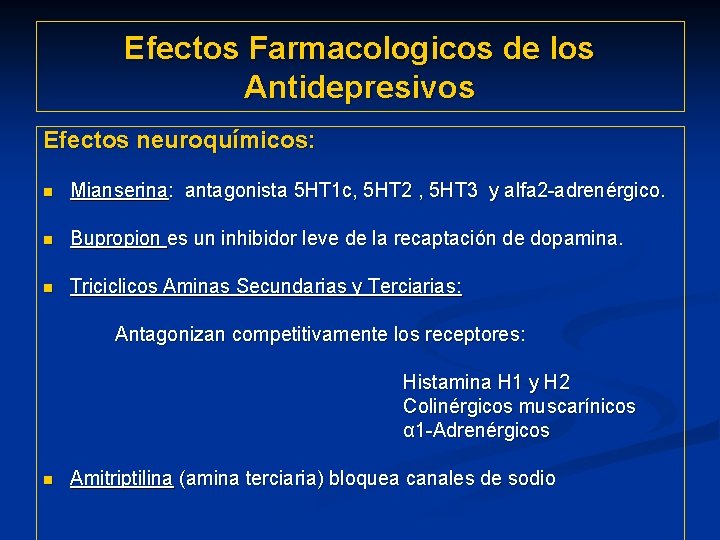 Efectos Farmacologicos de los Antidepresivos Efectos neuroquímicos: n Mianserina: antagonista 5 HT 1 c,