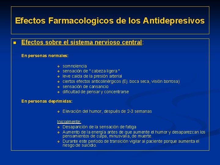 Efectos Farmacologicos de los Antidepresivos n Efectos sobre el sistema nervioso central: En personas