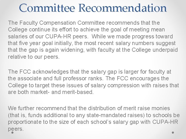 Committee Recommendation The Faculty Compensation Committee recommends that the College continue its effort to