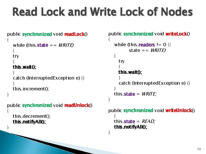 Read Lock and Write Lock of Nodes public synchronized void read. Lock() { while