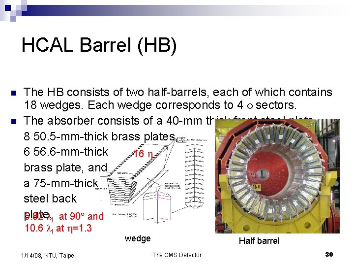 HCAL Barrel (HB) n n The HB consists of two half-barrels, each of which