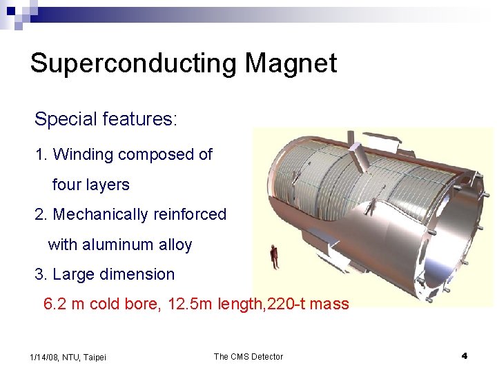 Superconducting Magnet Special features: 1. Winding composed of four layers 2. Mechanically reinforced with