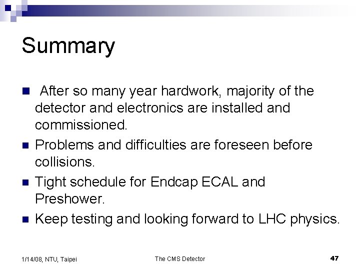 Summary n After so many year hardwork, majority of the n n n detector