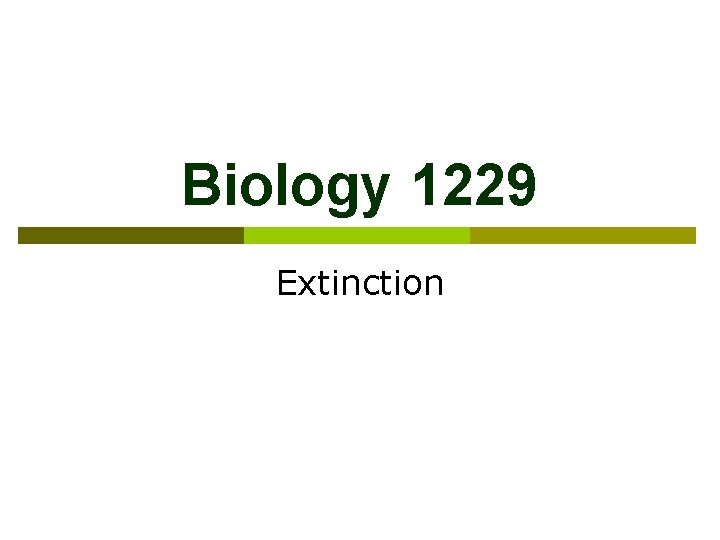 Biology 1229 Extinction 