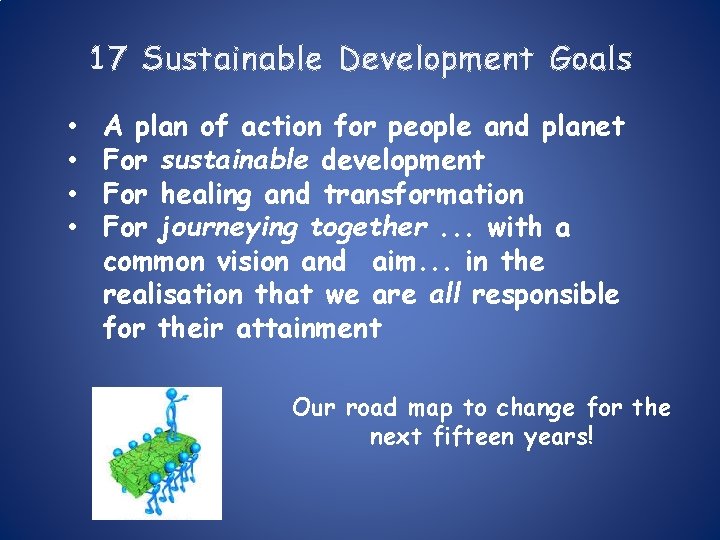 17 Sustainable Development Goals • • A plan of action for people and planet