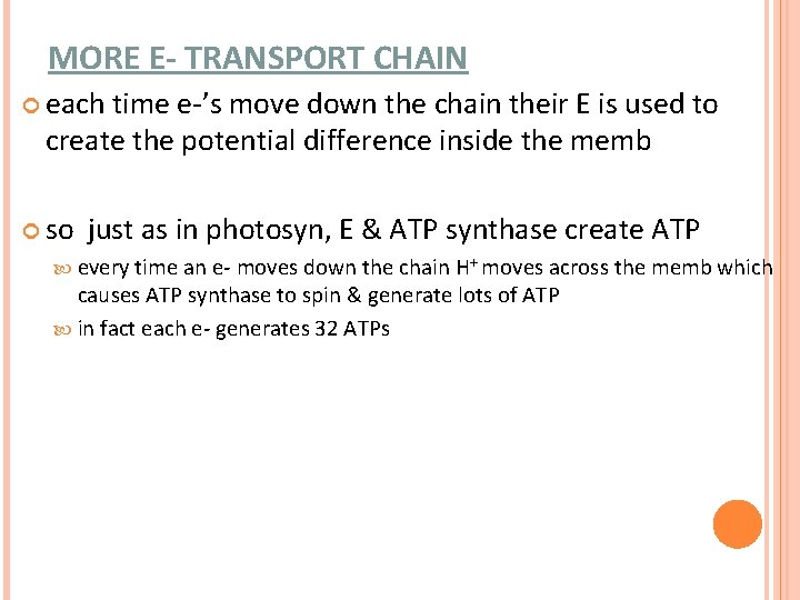 MORE E- TRANSPORT CHAIN each time e-’s move down the chain their E is MORE E- TRANSPORT CHAIN each time e-’s move down the chain their E is