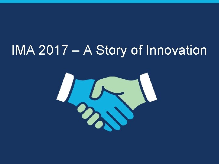 IMA 2017 – A Story of Innovation 