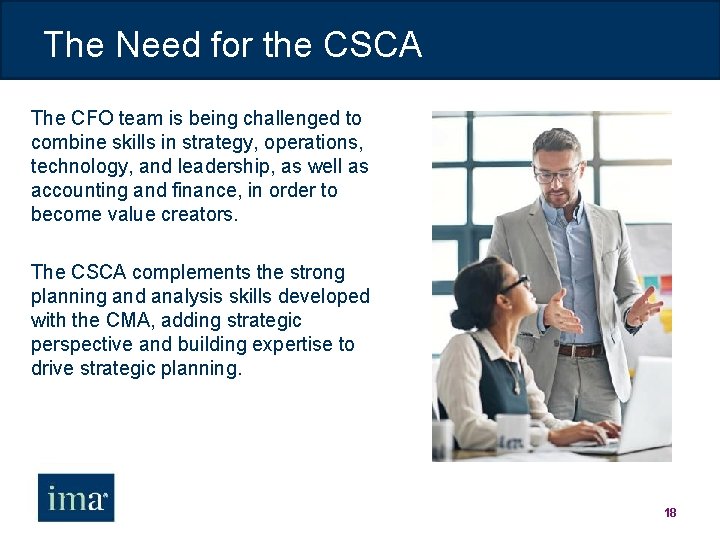 The Need for the CSCA The CFO team is being challenged to combine skills