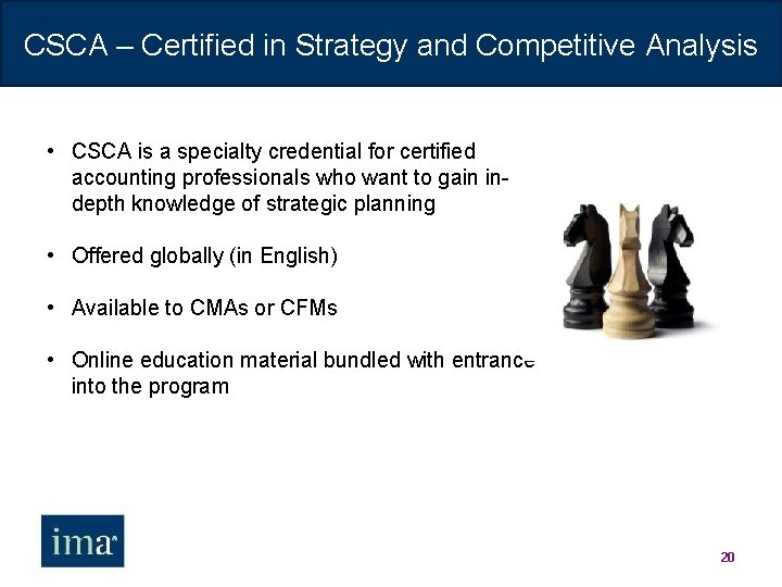 CSCA – Certified in Strategy and Competitive Analysis • CSCA is a specialty credential