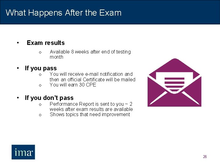 What Happens After the Exam • Exam results o Available 8 weeks after end