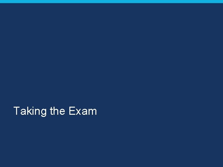 Taking the Exam 