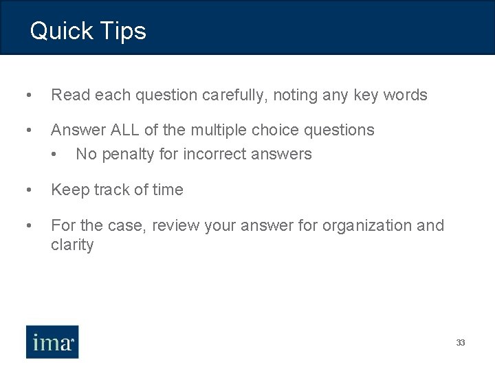 Quick Tips • Read each question carefully, noting any key words • Answer ALL
