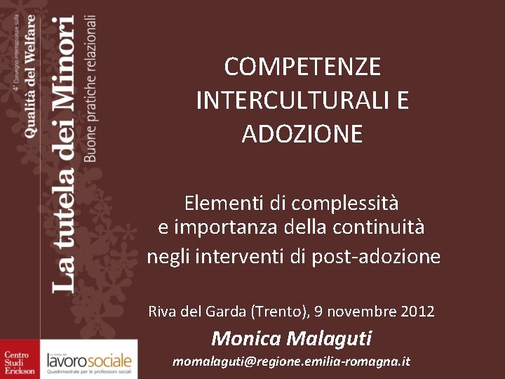 COMPETENZE INTERCULTURALI E ADOZIONE Elementi di complessità e importanza della continuità negli interventi di