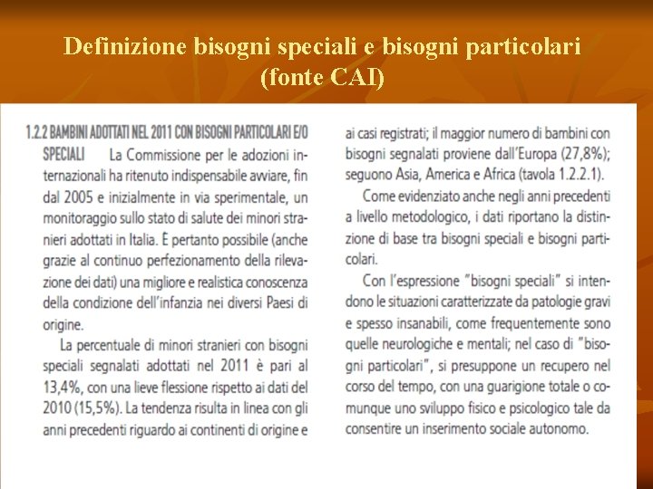 Definizione bisogni speciali e bisogni particolari (fonte CAI) 