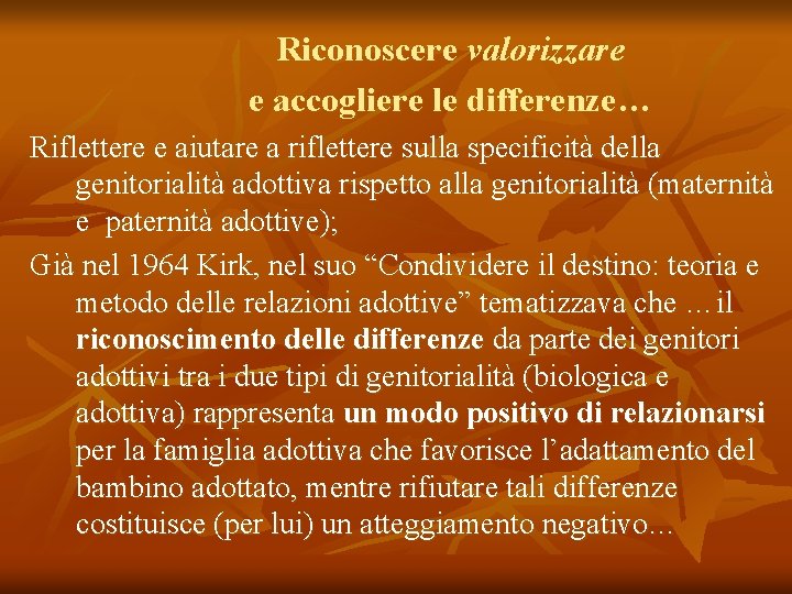 Riconoscere valorizzare e accogliere le differenze… Riflettere e aiutare a riflettere sulla specificità della